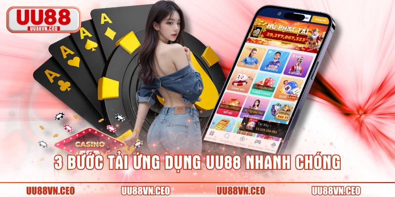 3 bước tải ứng dụng UU88 nhanh chóng