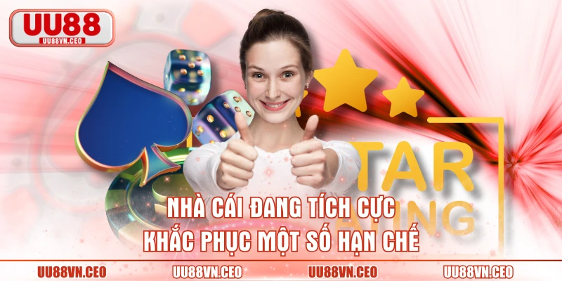 Nhà cái đang tích cực khắc phục một số hạn chế