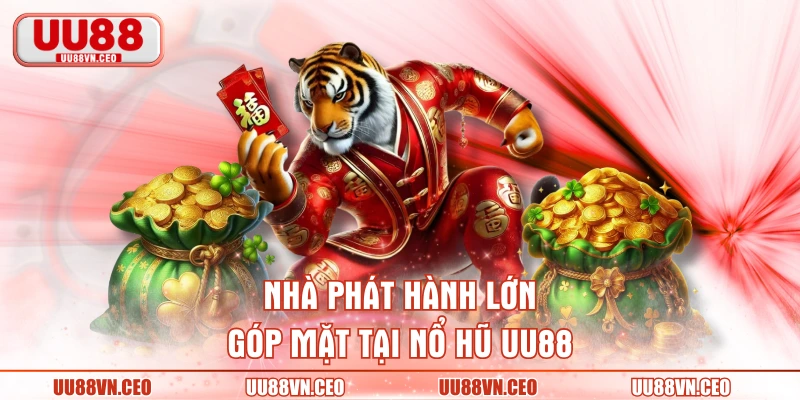 Nhà phát hành lớn góp mặt tại nổ hũ UU88