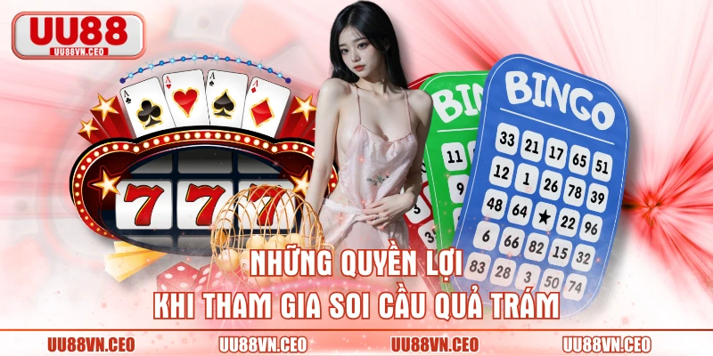 Những quyền lợi khi tham gia soi cầu quả trám