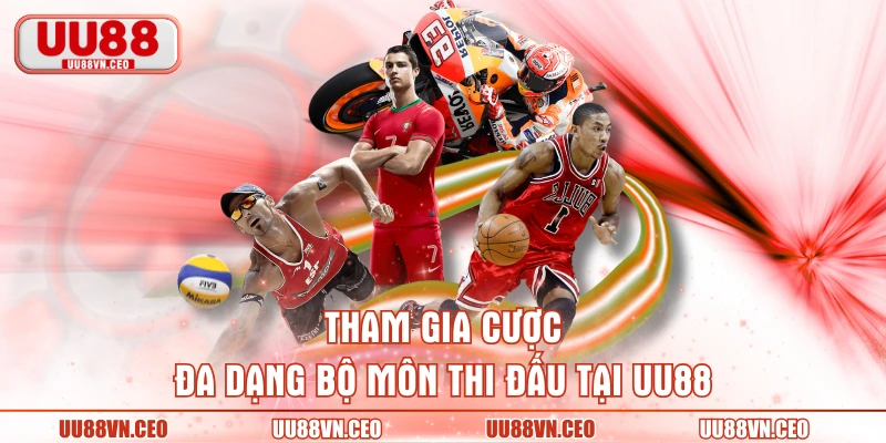 Tham gia cược đa dạng bộ môn thi đấu tại UU88