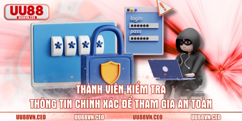 Thành viên kiểm tra thông tin chính xác để tham gia an toàn